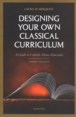 Designing Your Own Classical Curriculum — Catholic Homeschool Curriculum