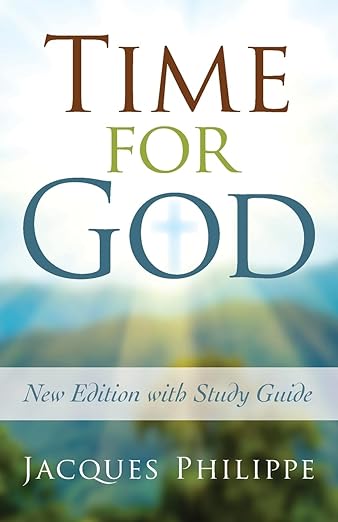 Time for God - Jacques Philippe — Catholic Homeschool Curriculum