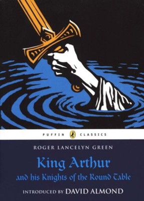King Arthur and His Knights of the Round Table — Catholic Homeschool Curriculum