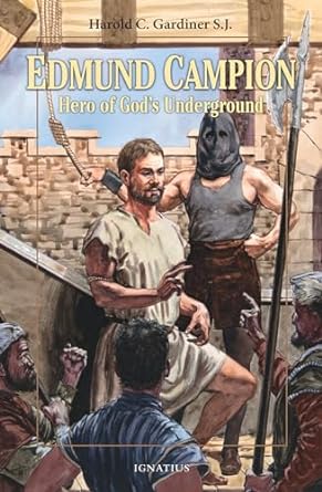 Edmund Campion, Hero of God's Underground — Catholic Homeschool Curriculum