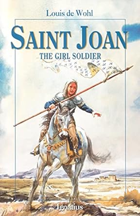 Saint Joan, the Girl Soldier — Catholic Homeschool Curriculum