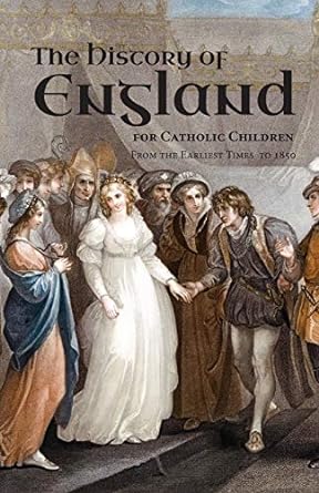 The History of England for Catholic Children — Catholic Homeschool Curriculum