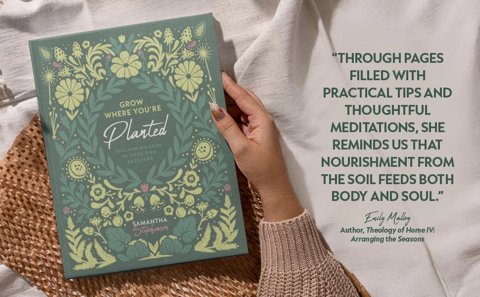 Grow Where You're Planted