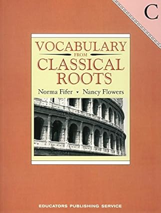 Vocabulary from Classical Roots C Student Text
